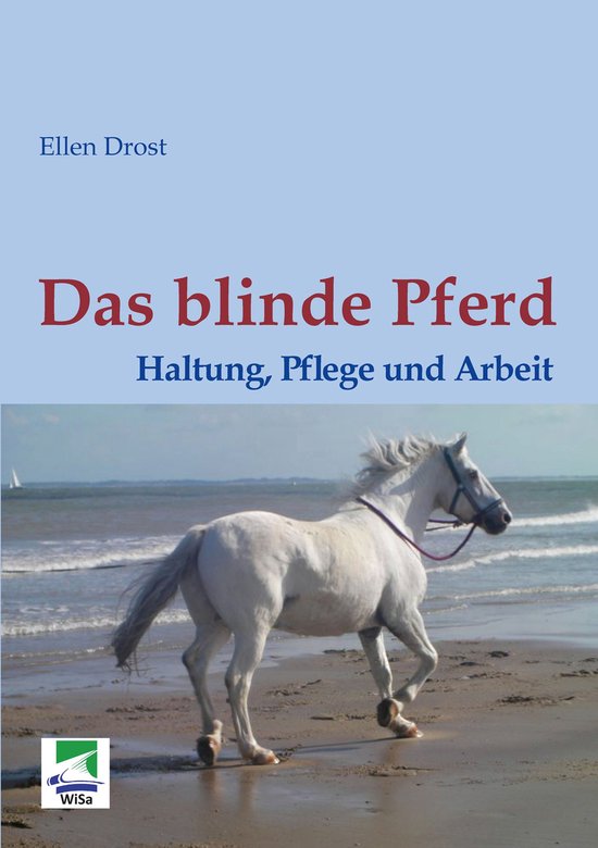 Das blinde Pferd: Haltung, Pflege und Arbeit - cover