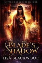 Ishtar's Legacy 4 - The Blade's Shadow