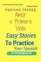Easy Stories to Practice Your Spanish 1 - Amor A Primera Vista