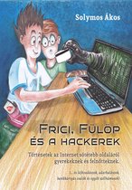 Frici, Fülöp és hackerek