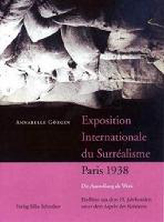Exposition internationale du Surréalisme, Paris 1938, Annabelle Görgen