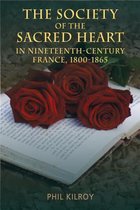 The Society of the Sacred Heart in 19th Century France, 1800-1865