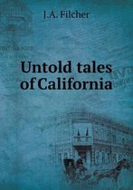 Untold tales of California