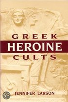 Greek Heroine Cults