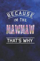 Because I'm the Mawmaw That's Why