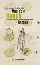 Aus dem Bauch heraus