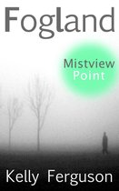 FOGLAND: Mistview Point