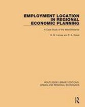 Routledge Library Editions: Urban and Regional Economics - Employment Location in Regional Economic Planning