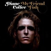 Diane Coffee - My Friend Fish (LP)