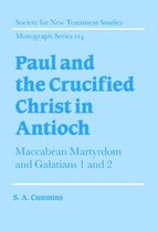 Society for New Testament Studies Monograph SeriesSeries Number 114- Paul and the Crucified Christ in Antioch