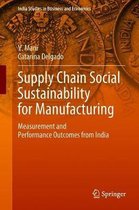 Supply Chain Social Sustainability for Manufacturing: Measurement and Performance Outcomes from India
