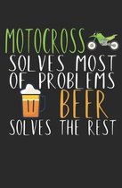 Motocross solves most of problems beer solves the rest