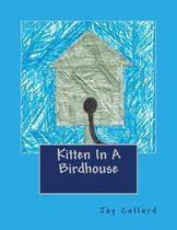 Kitten in a Birdhouse