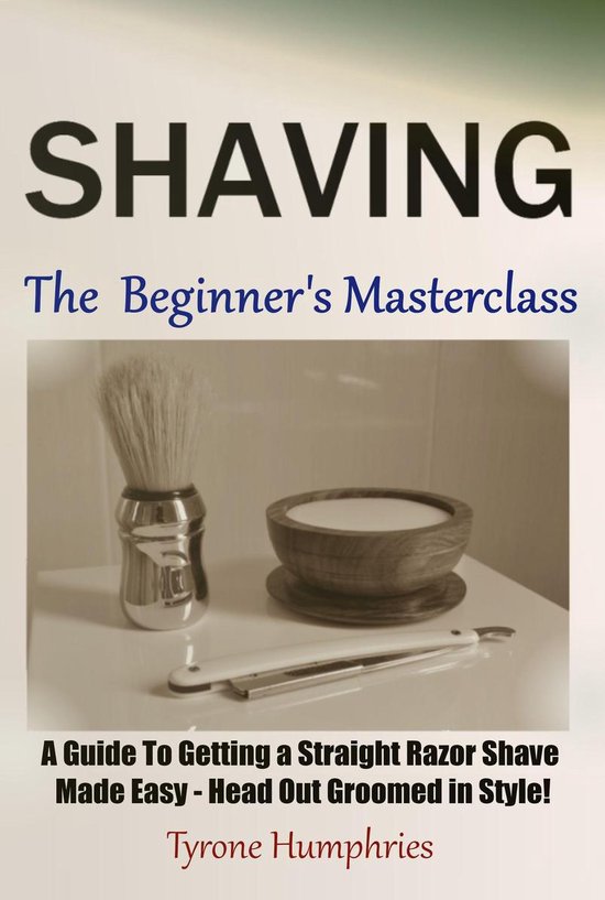 Beginner's Masterclasses 2 - Shaving - The Beginner's Master ... - cover