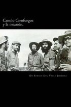 Camilo Cienfuegos Y La Invasi n.