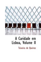 A Caridade Em Lisboa, Volume II