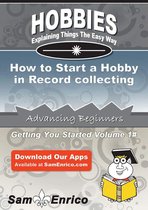 How to Start a Hobby in Record collecting