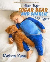 Sleep Tight, Sugar Bear and Charlie, Sleep Tight!