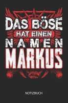 Das B se hat einen Namen - Markus - Notizbuch