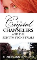 The Crystal Channelers and the Sohtym Stone Trials