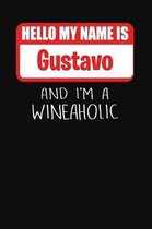 Hello My Name is Gustavo And I'm A Wineaholic