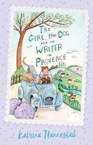 The Girl, the Dog and the Writer 2 - The Girl, the Dog and the Writer in Provence (The Girl, the Dog and the Writer, Book 2)