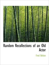 Random Recollections of an Old Actor