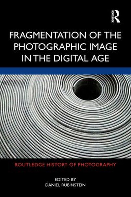 Routledge History of Photography - Fragmentation of the Phot ... - cover
