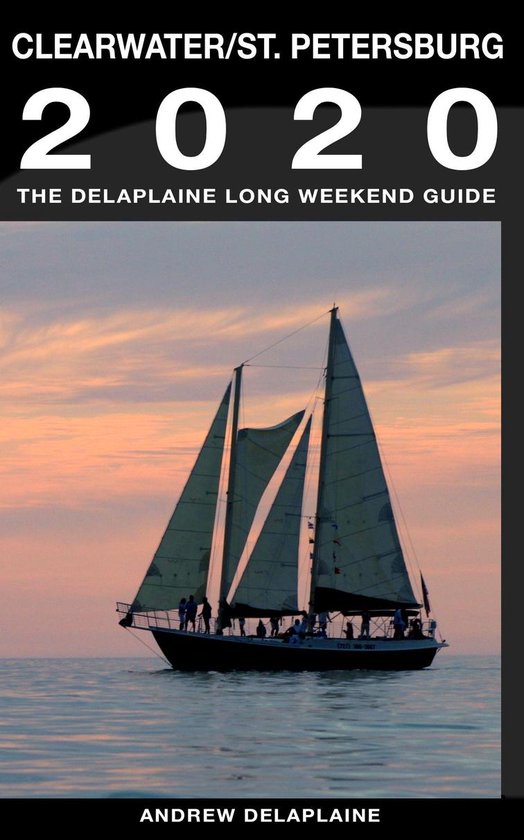 Clearwater & St. Petersburg - The Delaplaine 2020 Long Weeke ... - cover
