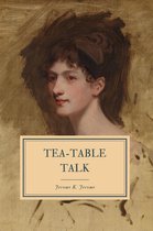 The Works of Jerome K. Jerome - Tea-Table Talk