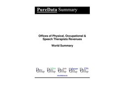 PureData World Summary 2997 - Offices of Physical, Occupational & Speech Therapists Revenues World Summary