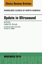 The Clinics: Radiology Volume 52-6 - Update in Ultrasound, An Issue of Radiologic Clinics of North America, E-Book