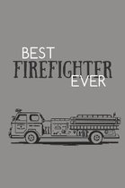 Best Firefighter Ever