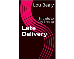 Late Delivery: Straight to Gay Erotica