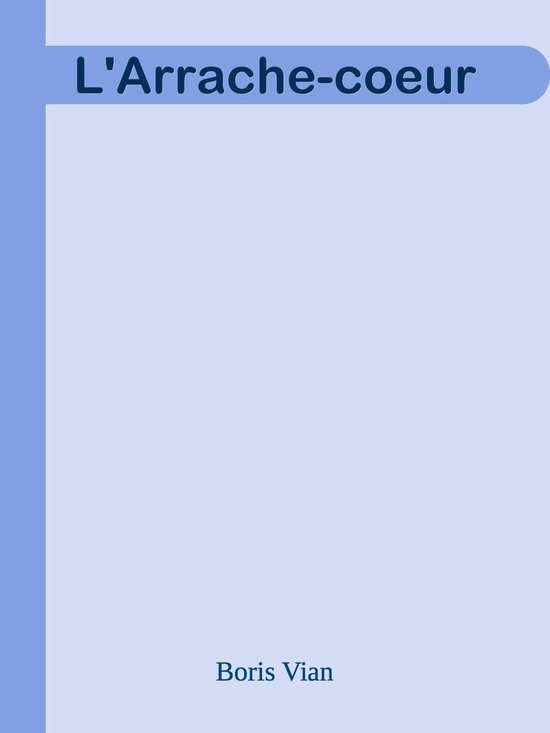 L'Arrachecoeur (ebook), Boris Vian 1230003458426 Boeken bol L'Arrachecoeur (ebook), Boris Vian 1230003458426 Boeken bol