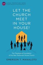 Global Perspectives Series - Let the Church Meet in Your House!