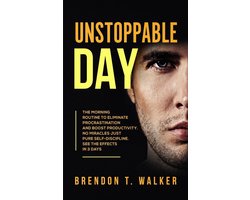 Unstoppable Day: The Morning Routine to Eliminate Procrastination