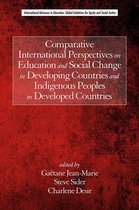 International Advances in Education: Global Initiatives for Equity and Social Justice - Comparative International Perspectives on Education and Social Change in Developing Countries and Indigenous Peoples in Developed Countries