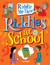 Riddle Me This! - Riddles at School