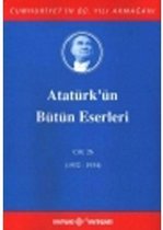 Atatürk'ün Bütün Eserleri   26