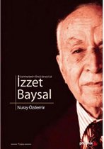 Cumhuriyetin Öncü Sanayicisi İzzet Baysal