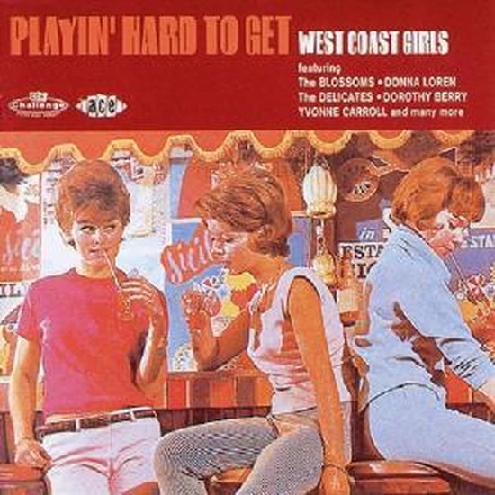 Playin' Hard To Get--West Coast Girls