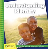 21st Century Junior Library: Anti-Bias Learning: Social Justice in Action - Understanding Identity