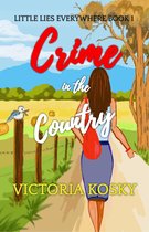 Little Lies Everywhere 1 - Crime in the Country