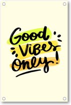 Good Vibes Only Quote - Tuinposter 60x90 - Wanddecoratie - Minimalist - Tekstposters - Inspiratie