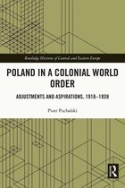 Routledge Histories of Central and Eastern Europe - Poland in a Colonial World Order