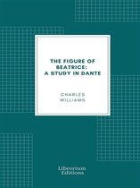 The Figure of Beatrice: A Study in Dante