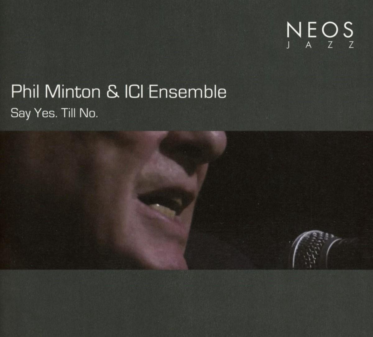Phil Minton & ICI Ensemble Munich - Say Yes. Till No. (CD)