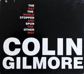 Colin Gilmore - The Day The World Stopped And Spun (CD)