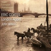 Royal Liverpool Philharmonic Orchestra, John Wilson - Coates: London Again (CD)